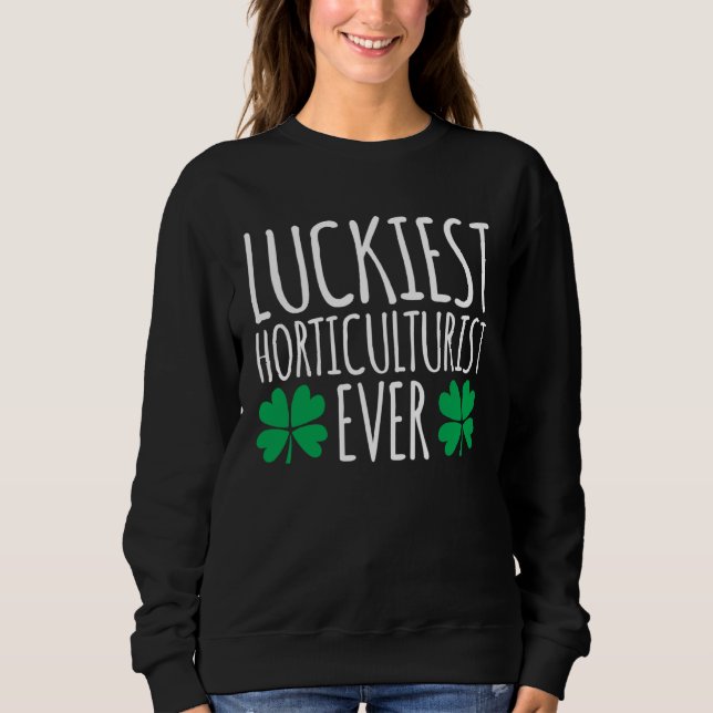 Sudadera Luckiest Horticulturist Ever  St Patricks Day (Anverso)