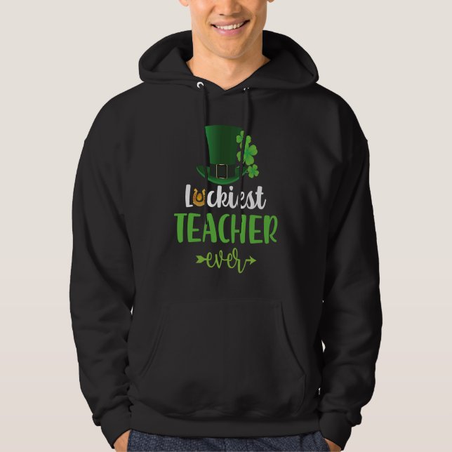 Sudadera Luckiest Teacher Ever Saint Patrick's Day Irish Sh (Anverso)