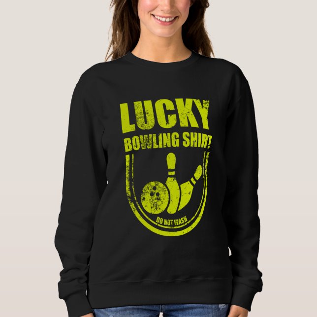 Sudadera Lucky Bowling Do Not Wash Quote For Bowlers  30 (Anverso)