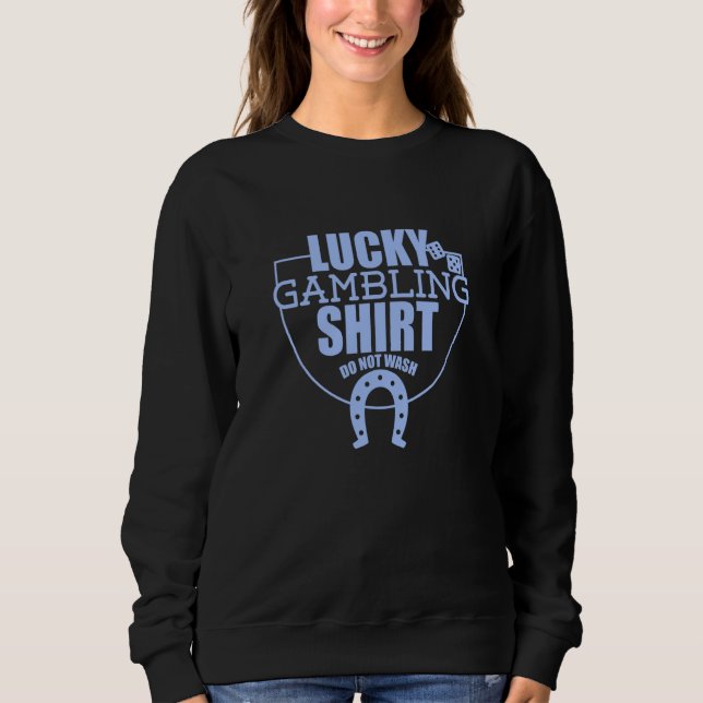 Sudadera Lucky Gambling  Quote For Casino Gamblers Party  2 (Anverso)