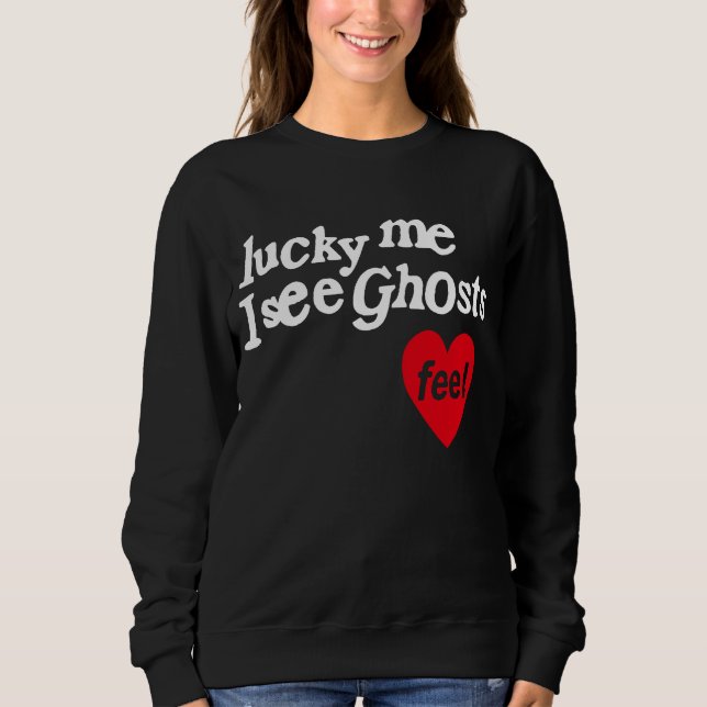 Sudadera Lucky Me Veo Fantasmas (Anverso)