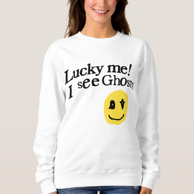 Sudadera Lucky Me Veo Fantasmas (Anverso)