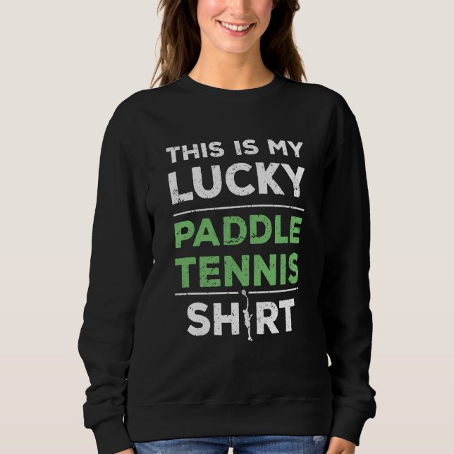 Sudadera Lucky Paddle Tennis Player Saying (Anverso)