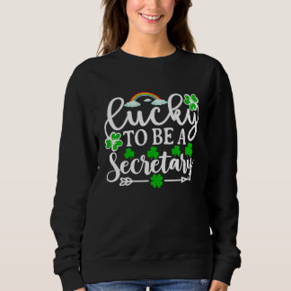 Sudadera Lucky To Be A Secretary   St Patricks Day Shamrock