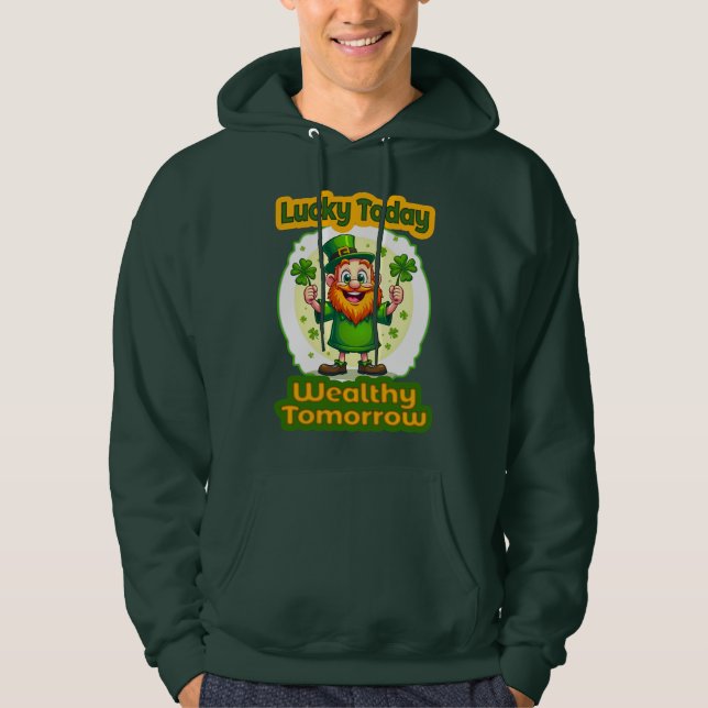 Sudadera Lucky Today Wealthy Tomorrow St Patrick’s Moletons (Anverso)