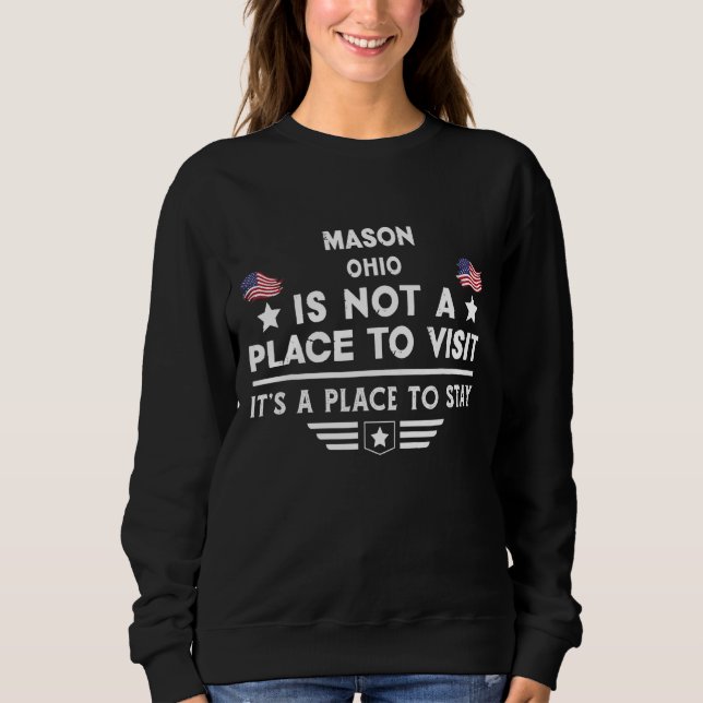 Sudadera Lugar para quedarse Mason Ohio EE. UU. Hogar Ciuda (Anverso)