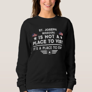 Sudadera Lugar para quedarse St Joseph Missouri EE. UU. Cas