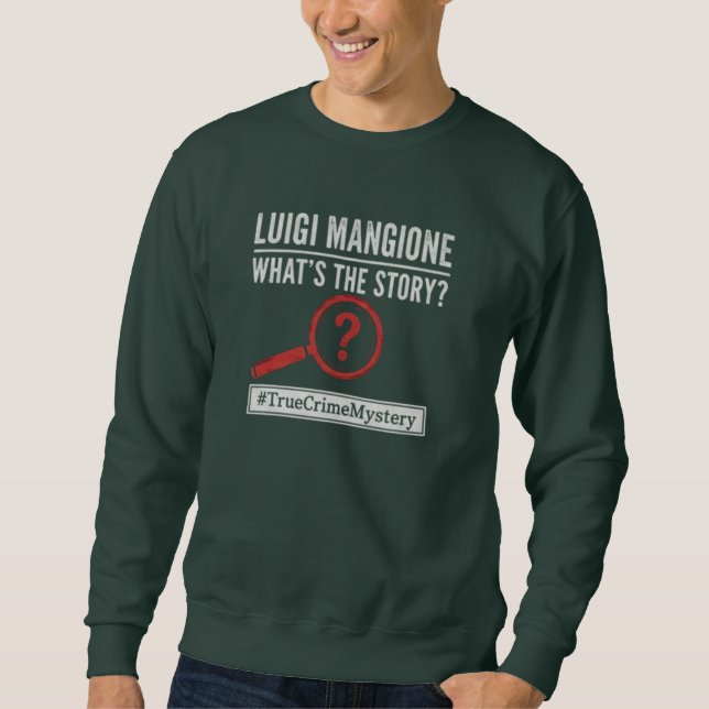 Sudadera Luigi Mangione - What's The Story? Mystery T-Shirt (Anverso)
