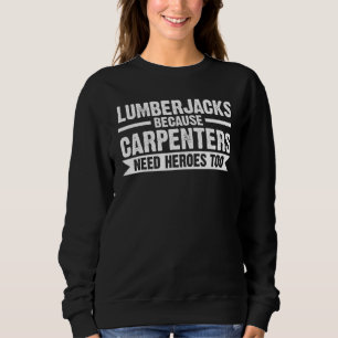 Sudadera Lumberjacks porque carpinteros en Chainsaw