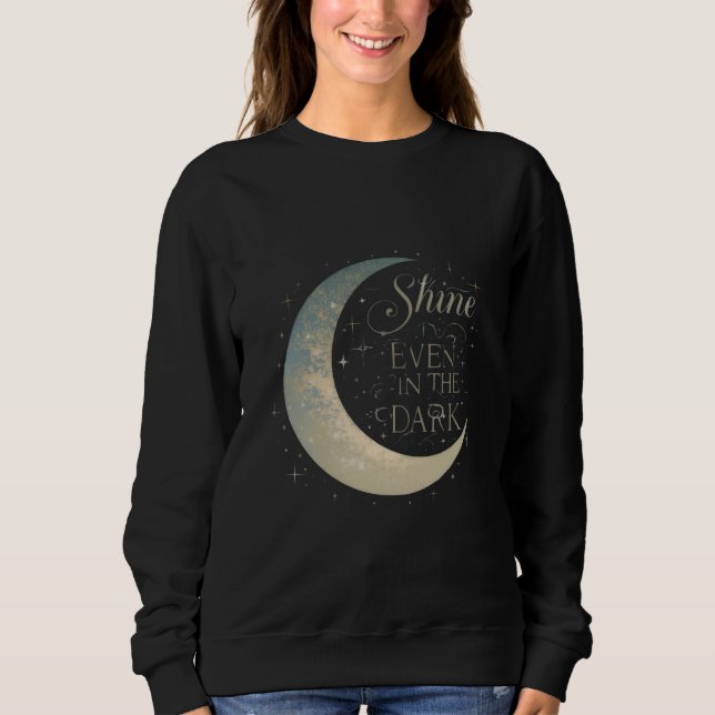 Sudadera lunar para mujer – "Brilla incluso en la  (Anverso)