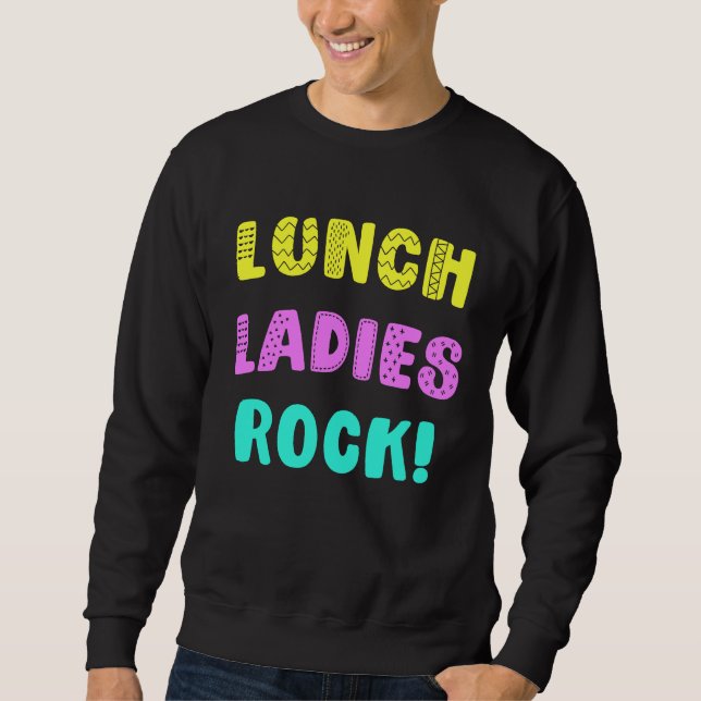 Sudadera Lunch Ladies Rock  for Cafeteria Staff Worker (Anverso)