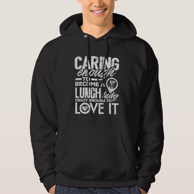 Sudadera Lunch Lady  Caring Enough School Cafeteria Women (Anverso)
