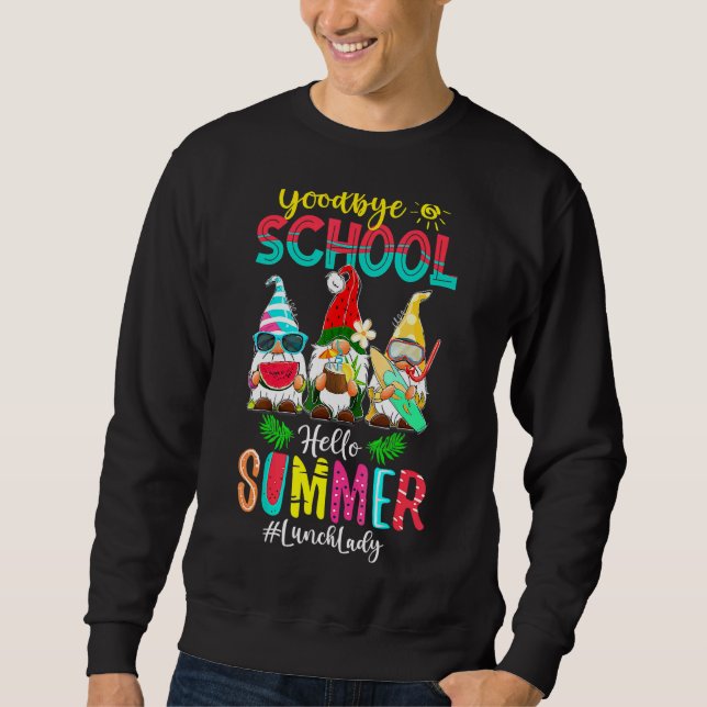 Sudadera Lunch Lady Goodbye School Hola Summer Vacation Gn (Anverso)