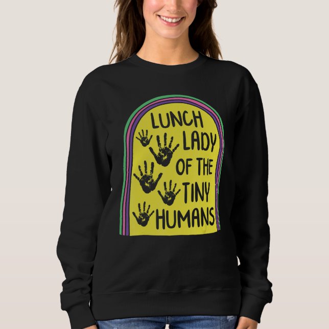 Sudadera Lunch Lady Of The Tiny Humans School Nutrition Caf (Anverso)