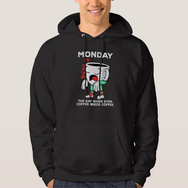 Sudadera Lunes El Día En Que Incluso El Café Necesita Un Ca (Anverso)