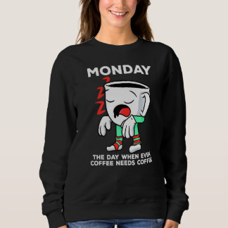 Sudadera Lunes El Día En Que Incluso El Café Necesita Un Ca