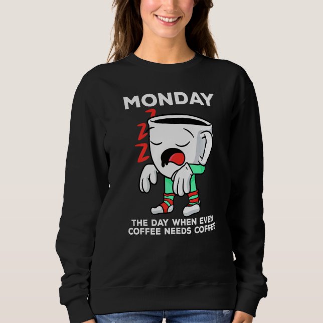 Sudadera Lunes El Día En Que Incluso El Café Necesita Un Ca (Anverso)