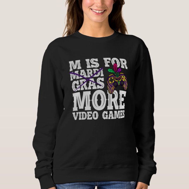 Sudadera M is for more video games mardi gras gaming (Anverso)