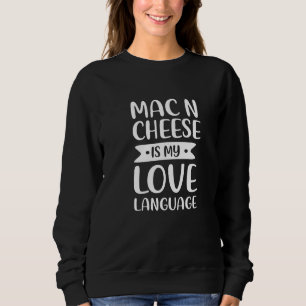 Sudadera Mac N Cheese Es Mi Lenguaje De Amor Confort Macaro