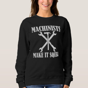 Sudadera Machinistas Lo Hacen Maquinista Cnc Squeal