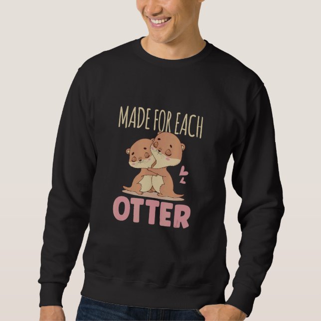 Sudadera Made Fo Each Otter Cute River Otter (Anverso)