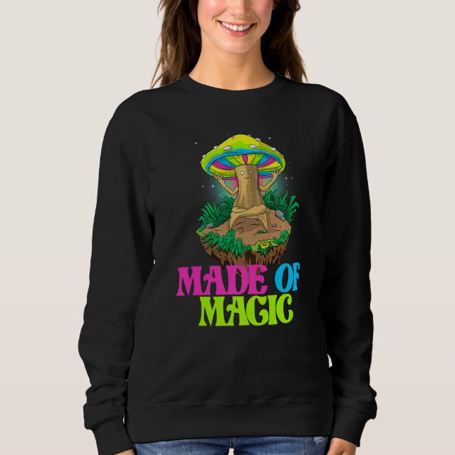 Sudadera Made Of Magic  Women Magic Psilocybin Mushroom (Anverso)