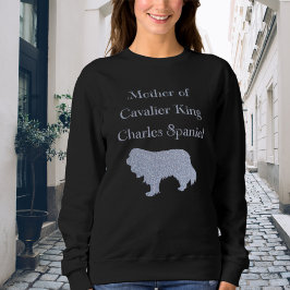 Sudadera Madre De Cavalier Rey Charles Spaniel Silver