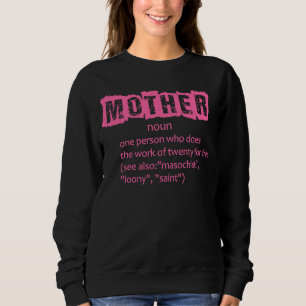 Sudadera Madre de una persona que hace el trabajo de veinte