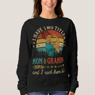 Sudadera Madre Tengo Dos Títulos Mamá Y Abuela Vin
