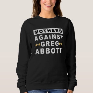 Sudadera Madres contra Greg Abbott Texas Anti Abbott