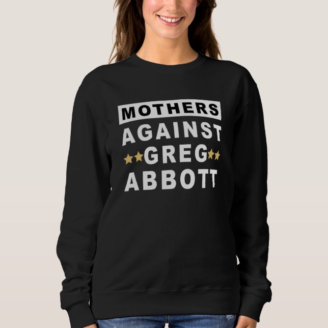 Sudadera Madres contra Greg Abbott Texas Anti Abbott (Anverso)