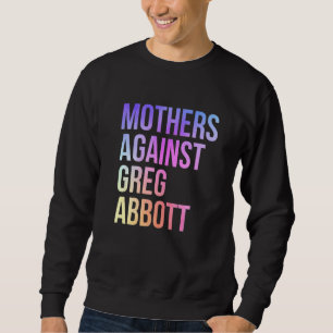 Sudadera Madres contra Greg Abbott Texas Anti Abbott 1