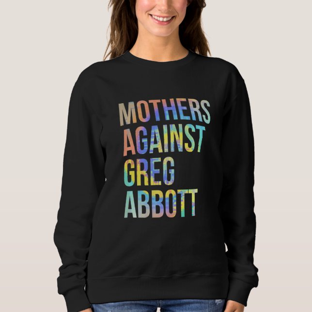 Sudadera Madres contra Greg Abbott Texas Anti Abbott Tie (Anverso)
