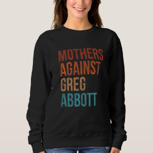 Sudadera Madres contra Greg Abbott Texas Anti Abbott Vint