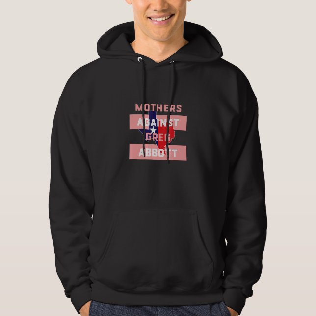 Sudadera Madres de Texas contra Greg Abbott (Anverso)
