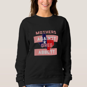 Sudadera Madres de Texas contra Greg Abbott