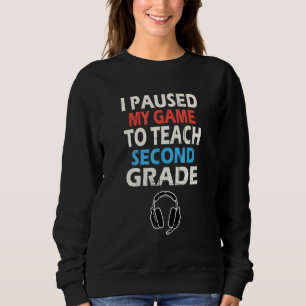 Sudadera Maestra de 2do Grado Pausé Mi Juego Para Enseñar S