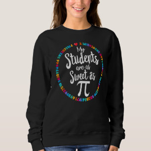 Sudadera Maestra De Pi Day Mis Estudiantes Son Tan Dulces C