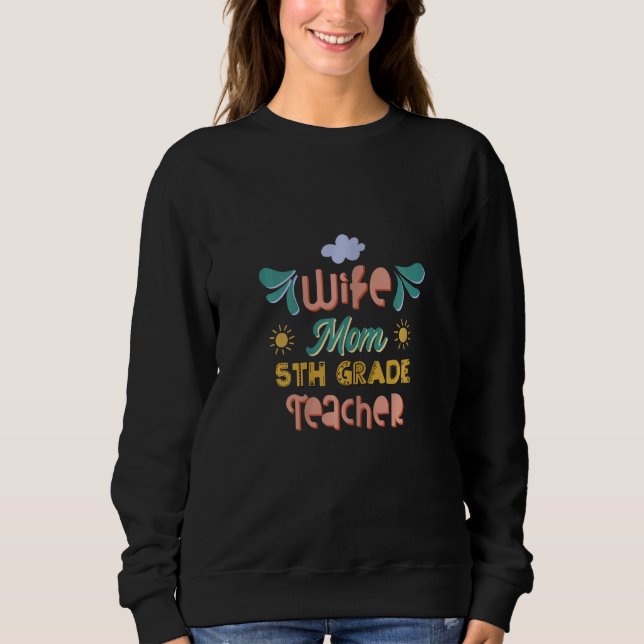 Sudadera Maestra De Quinto Grado Cute Esposa Mamá De Quinto (Anverso)