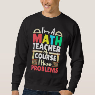 Sudadera Maestra Matemática Por Supuesto Que Tengo Problema