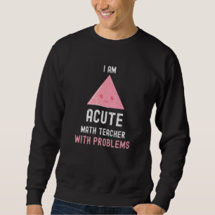 Sudadera Maestra Matemática Soy Maestra Aguda Con Problemas