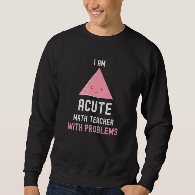 Sudadera Maestra Matemática Soy Maestra Aguda Con Problemas (Anverso)