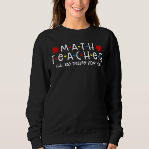 Sudadera Maestra Matemática Yo estaré allí para ti Divertid