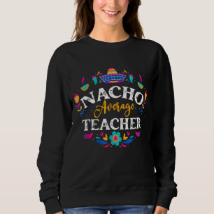 Sudadera Maestra Nacho Promedio Cinco De Mayo Matchi Mexica