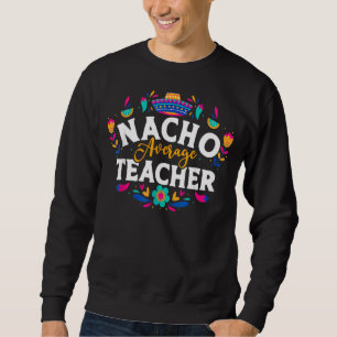 Sudadera Maestra Nacho Promedio Cinco De Mayo Matchi Mexica