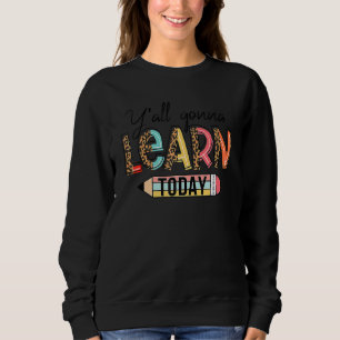 Sudadera Maestro Primer Día De Escuela Ustedes Van A Aprend