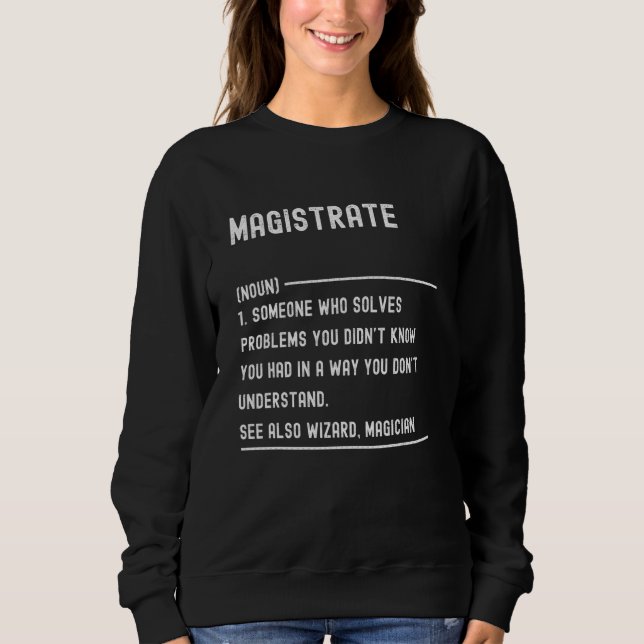 Sudadera Magistrate Definition Shirts Funny Job Title (Anverso)