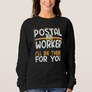 Sudadera Mailman Postal Workerill Estará Ahí Para Usted