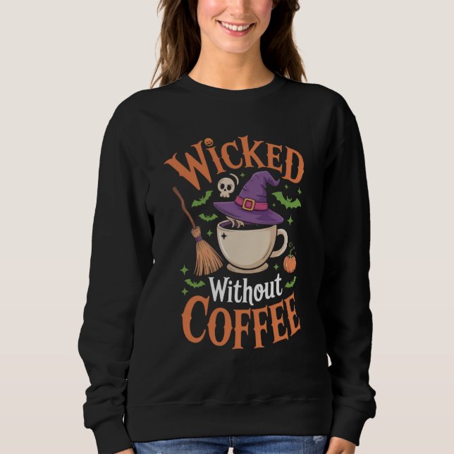 Sudadera Mala sin café divertido sombrero de bruja Hallowee (Anverso)