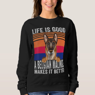 Sudadera Malinois Belga Hace Que Tu Vida Sea Buena Vintage